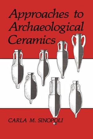 Immagine del venditore per Approaches to Archaeological Ceramics by Sinopoli, Carla M. [Hardcover ] venduto da booksXpress