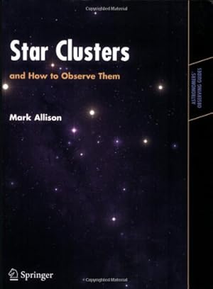 Seller image for Star Clusters and How to Observe Them (Astronomers' Observing Guides) by Allison, Mark [Paperback ] for sale by booksXpress