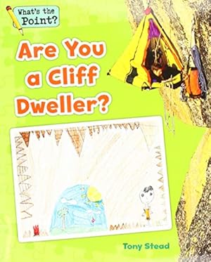 Image du vendeur pour Are You a Cliff Dweller? (What's the Point? Reading and Writing Expository Text) by Capstone Classroom, Stead, Tony [Paperback ] mis en vente par booksXpress