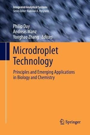 Seller image for Microdroplet Technology: Principles and Emerging Applications in Biology and Chemistry (Integrated Analytical Systems) [Paperback ] for sale by booksXpress