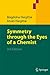 Image du vendeur pour Symmetry through the Eyes of a Chemist [Soft Cover ] mis en vente par booksXpress