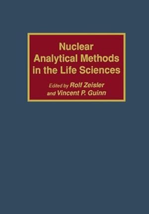 Immagine del venditore per Nuclear Analytical Methods in the Life Sciences (None) by Zeisler, Rolf, Guinn, Vincent P. [Hardcover ] venduto da booksXpress