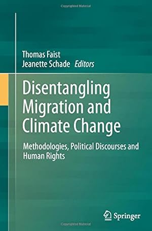 Seller image for Disentangling Migration and Climate Change: Methodologies, Political Discourses and Human Rights [Paperback ] for sale by booksXpress