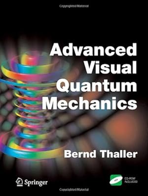 Immagine del venditore per Advanced Visual Quantum Mechanics by Thaller, Bernd [Hardcover ] venduto da booksXpress