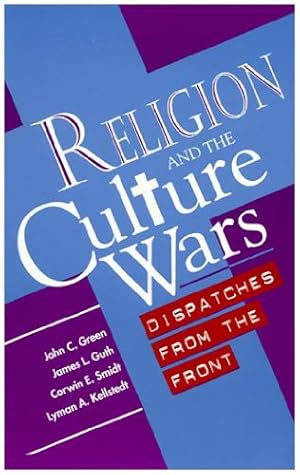 Bild des Verkufers fr Religion and the Culture Wars by Green, John C., Guth, James L., Smidt, Corwin E., Kellstedt, Lyman A. [Hardcover ] zum Verkauf von booksXpress