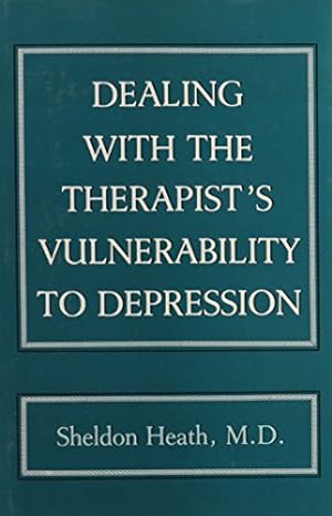 Seller image for Dealing With the Therapist's Vulnerablility to Depression by Heath, Sheldon [Hardcover ] for sale by booksXpress