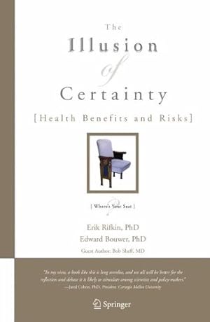 Image du vendeur pour The Illusion of Certainty: Health Benefits and Risks by Rifkin, Erik [Paperback ] mis en vente par booksXpress