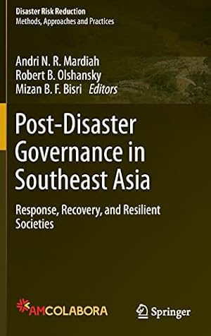 Immagine del venditore per Post-Disaster Governance in Southeast Asia: Response, Recovery, and Resilient Societies (Disaster Risk Reduction) [Hardcover ] venduto da booksXpress