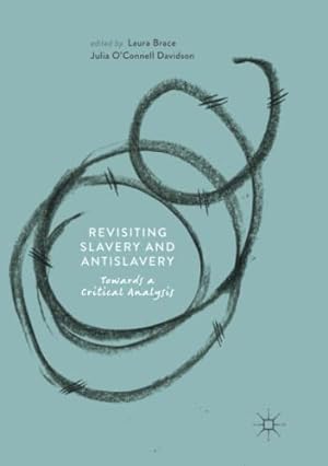 Image du vendeur pour Revisiting Slavery and Antislavery: Towards a Critical Analysis [Paperback ] mis en vente par booksXpress