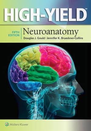 Seller image for High-Yield Neuroanatomy (High-Yield Series) by Gould PhD, Douglas J., Brueckner-Collins PhD, Jennifer K., Fix, James D. [Paperback ] for sale by booksXpress