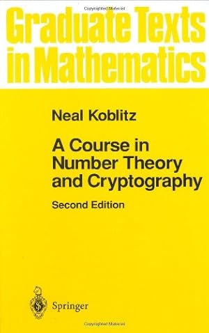 Bild des Verkufers fr A Course in Number Theory and Cryptography (Graduate Texts in Mathematics) by Koblitz, Neal [Hardcover ] zum Verkauf von booksXpress