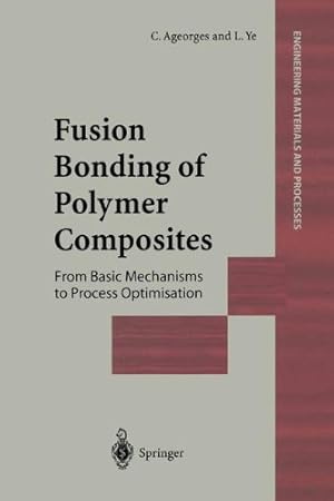 Imagen del vendedor de Fusion Bonding of Polymer Composites by Ageorges, C., Ye, L. [Hardcover ] a la venta por booksXpress