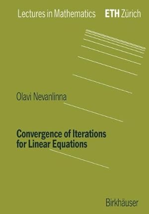 Seller image for Convergence of Iterations for Linear Equations (Lectures in Mathematics. ETH Z ¼rich) by Nevanlinna, Olavi [Paperback ] for sale by booksXpress