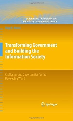 Seller image for Transforming Government and Building the Information Society: Challenges and Opportunities for the Developing World (Innovation, Technology, and Knowledge Management) by Hanna, Nagy K. [Hardcover ] for sale by booksXpress