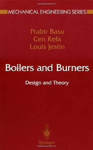 Seller image for Boilers and Burners: Design and Theory (Mechanical Engineering Series) by Basu, Prabir, Kefa, Cen, Jestin, Louis [Hardcover ] for sale by booksXpress