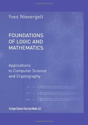 Seller image for Foundations of Logic and Mathematics by Nievergelt, Yves [Paperback ] for sale by booksXpress