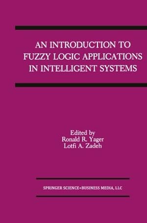 Seller image for An Introduction to Fuzzy Logic Applications in Intelligent Systems (The Springer International Series in Engineering and Computer Science) [Paperback ] for sale by booksXpress