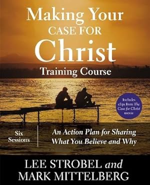 Immagine del venditore per Making Your Case for Christ Training Course: An Action Plan for Sharing What you Believe and Why by Strobel, Lee, Mittelberg, Mark [Paperback ] venduto da booksXpress