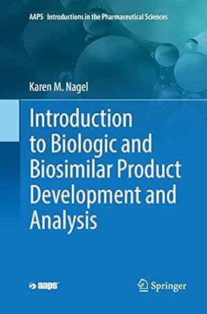 Bild des Verkufers fr Introduction to Biologic and Biosimilar Product Development and Analysis (AAPS Introductions in the Pharmaceutical Sciences) by Nagel, Karen M. [Paperback ] zum Verkauf von booksXpress