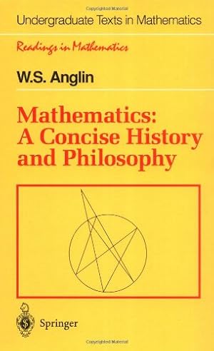 Immagine del venditore per Mathematics: A Concise History and Philosophy (Undergraduate Texts in Mathematics) by Anglin, W.S. [Hardcover ] venduto da booksXpress