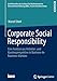 Seller image for Corporate Social Responsibility: Eine Analyse aus Anbieter- und Kundenperspektive in Business-to-Business-Märkten (Schriftenreihe des Instituts für . (IMU), Universität Mannheim) (German Edition) [Soft Cover ] for sale by booksXpress