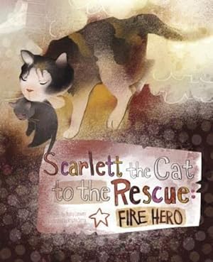 Seller image for Scarlett the Cat to the Rescue: Fire Hero (Animal Heroes) by Loewen, Nancy [Library Binding ] for sale by booksXpress