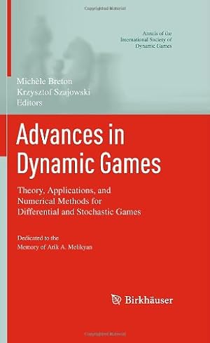 Imagen del vendedor de Advances in Dynamic Games: Theory, Applications, and Numerical Methods for Differential and Stochastic Games (Annals of the International Society of Dynamic Games) [Hardcover ] a la venta por booksXpress