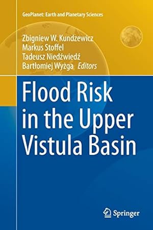 Seller image for Flood Risk in the Upper Vistula Basin (GeoPlanet: Earth and Planetary Sciences) [Paperback ] for sale by booksXpress