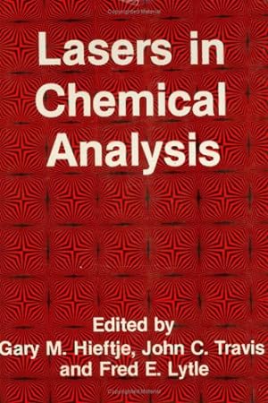 Seller image for Lasers in Chemical Analysis (Contemporary Instrumentation and Analysis) by Hieftje, Gary M., Travis, John C., Lytle, Fred E. [Hardcover ] for sale by booksXpress