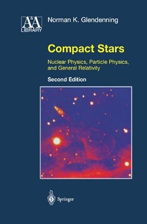 Seller image for Compact Stars: Nuclear Physics, Particle Physics, and General Relativity (Astronomy and Astrophysics Library) by Glendenning, Norman K. [Paperback ] for sale by booksXpress