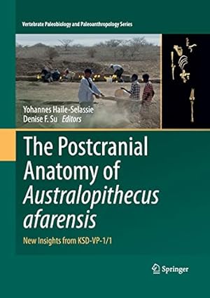 Seller image for The Postcranial Anatomy of Australopithecus afarensis: New Insights from KSD-VP-1/1 (Vertebrate Paleobiology and Paleoanthropology) [Paperback ] for sale by booksXpress