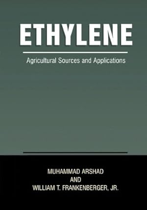 Bild des Verkufers fr Ethylene: Agricultural Sources and Applications by Arshad, Muhammad, Frankenberger Jr., William T. [Hardcover ] zum Verkauf von booksXpress