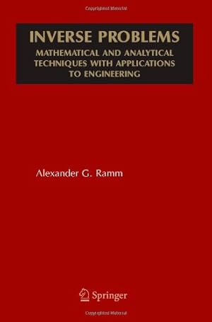 Imagen del vendedor de Inverse Problems: Mathematical and Analytical Techniques with Applications to Engineering by Ramm, Alexander G. [Paperback ] a la venta por booksXpress