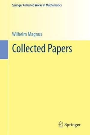 Seller image for Collected Papers (Springer Collected Works in Mathematics) (English and German Edition) by Magnus, Wilhelm [Paperback ] for sale by booksXpress