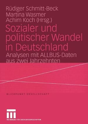 Seller image for Sozialer und Politischer Wandel in Deutschland: Analysen mit ALLBUS-Daten aus Zwei Jahrzehnten (Blickpunkt Gesellschaft) (German Edition) [Paperback ] for sale by booksXpress