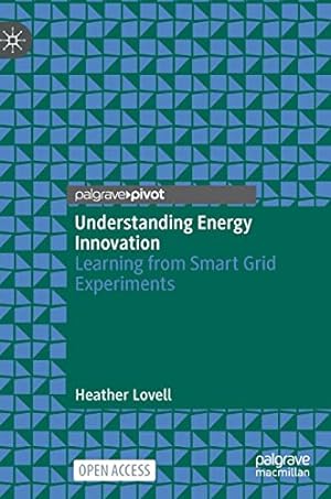 Image du vendeur pour Understanding Energy Innovation: Learning from Smart Grid Experiments by Lovell, Heather [Hardcover ] mis en vente par booksXpress