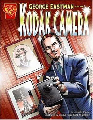 Imagen del vendedor de George Eastman and the Kodak Camera (Inventions and Discovery) by Fandel, Jennifer Lee, Milgrom, Al [Library Binding ] a la venta por booksXpress