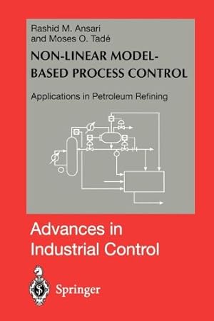Seller image for Nonlinear Model-based Process Control: Applications in Petroleum Refining (Advances in Industrial Control) by Moses O. Tad©, Rashid M. Ansari [Paperback ] for sale by booksXpress