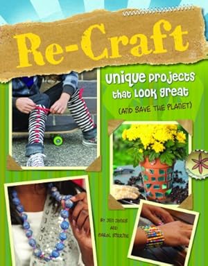 Immagine del venditore per Re-Craft: Unique Projects That Look Great (and Save the Planet) (Craft It Yourself) by Sirrine, Carol, Jones, Jen [Paperback ] venduto da booksXpress