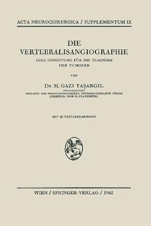 Seller image for Die Vertebralisangiographie: Ihre Bedeutung f ¼r die Diagnose der Tumoren (Acta Neurochirurgica Supplement) (German Edition) by Yasargil, Dr. M. Gazi [Paperback ] for sale by booksXpress