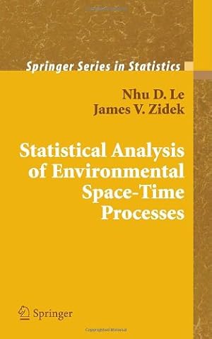 Seller image for Statistical Analysis of Environmental Space-Time Processes (Springer Series in Statistics) by Le, Nhu D., Zidek, James V. [Hardcover ] for sale by booksXpress