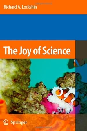 Imagen del vendedor de The Joy of Science: An Examination of How Scientists Ask and Answer Questions Using the Story of Evolution as a Paradigm by Lockshin, Richard A. A. [Paperback ] a la venta por booksXpress