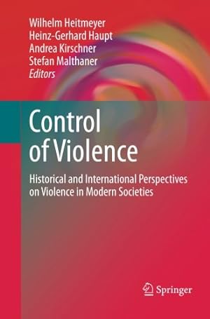 Bild des Verkufers fr Control of Violence: Historical and International Perspectives on Violence in Modern Societies [Paperback ] zum Verkauf von booksXpress