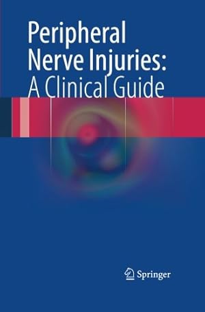 Immagine del venditore per Peripheral Nerve Injuries: A Clinical Guide by Birch, Rolfe [Paperback ] venduto da booksXpress