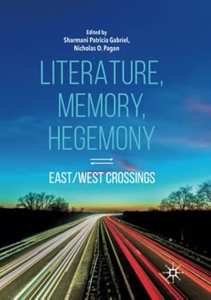Seller image for Literature, Memory, Hegemony: East/West Crossings [Paperback ] for sale by booksXpress