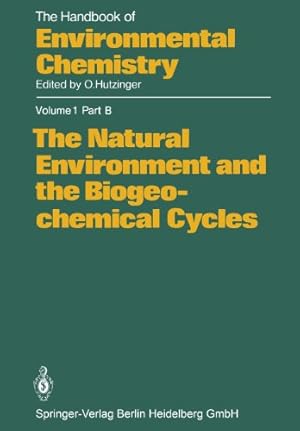 Bild des Verkufers fr The Natural Environment and the Biogeochemical Cycles (The Handbook of Environmental Chemistry (1 / 1B)) [Paperback ] zum Verkauf von booksXpress