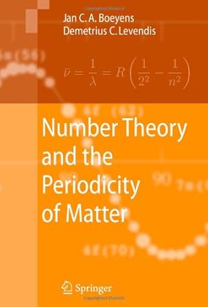 Image du vendeur pour Number Theory and the Periodicity of Matter by Boeyens, Jan C. A. A. [Paperback ] mis en vente par booksXpress