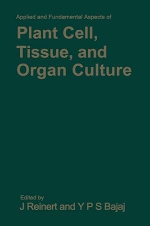 Image du vendeur pour Applied and Fundamental Aspects of Plant Cell, Tissue, and Organ Culture [Paperback ] mis en vente par booksXpress