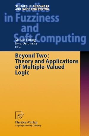 Immagine del venditore per Beyond Two: Theory And Applications Of Multiple-Valued Logic (Studies In Fuzziness And Soft Computing) [Paperback ] venduto da booksXpress