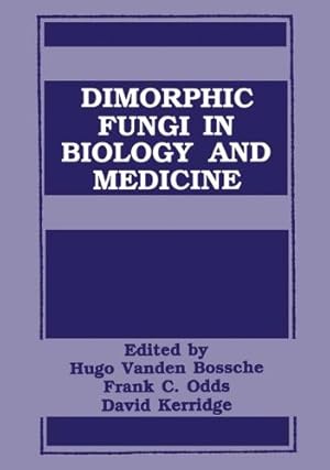 Image du vendeur pour Dimorphic Fungi in Biology and Medicine by Kerridge, D. [Paperback ] mis en vente par booksXpress